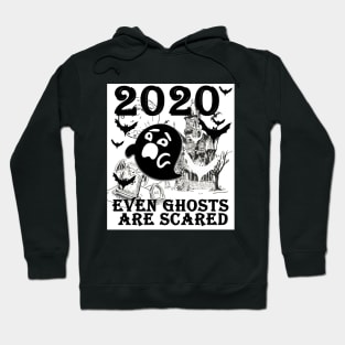 2020 even ghosts are scared Hoodie